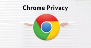 Chrome Privacy